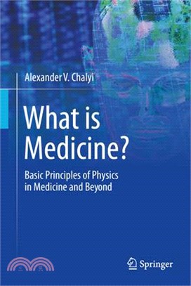 What Is Medicine?: Basic Principles of Physics in Medicine and Beyond