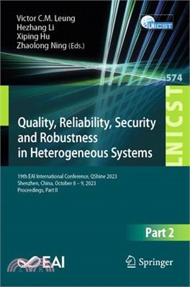 Quality, Reliability, Security and Robustness in Heterogeneous Systems: 19th Eai International Conference, Qshine 2023, Shenzhen, China, October 8 - 9