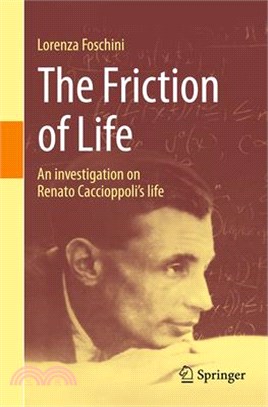 The Friction of Life: An Investigation on Renato Caccioppoli's Life