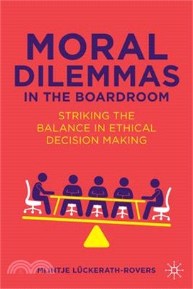 Moral Dilemmas in the Boardroom: Striking the Balance in Ethical Decision Making