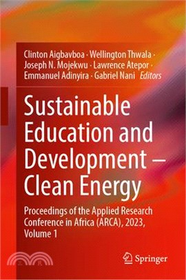 Sustainable Education and Development - Clean Energy: Proceedings of the Applied Research Conference in Africa (Arca), 2023, Volume 1