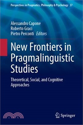 New Frontiers in Pragmalinguistic Studies: Theoretical, Social, and Cognitive Approaches