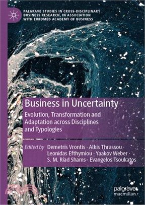 Business in Uncertainty: Evolution, Transformation and Adaptation Across Disciplines and Typologies