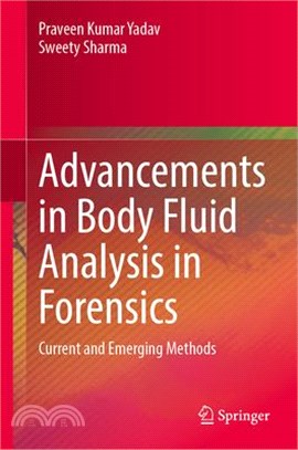 Advancements in Body Fluid Analysis in Forensics: Current and Emerging Methods