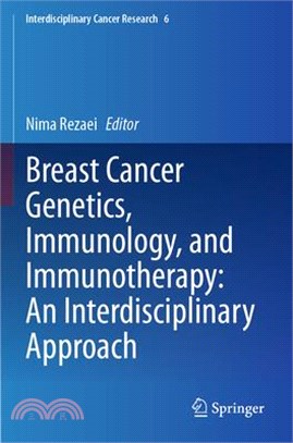 Breast Cancer Genetics, Immunology, and Immunotherapy: An Interdisciplinary Approach