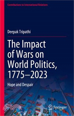 The Impact of Wars on World Politics, 1775-2023: Hope and Despair