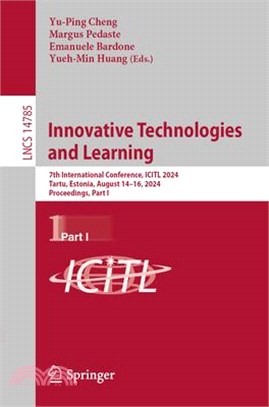 Innovative Technologies and Learning: 7th International Conference, Icitl 2024, Tartu, Estonia, August 14-16, 2024, Proceedings, Part I