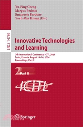 Innovative Technologies and Learning: 7th International Conference, Icitl 2024, Tartu, Estonia, August 14-16, 2024, Proceedings, Part II