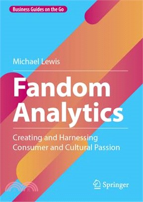 Fandom Analytics: Creating and Harnessing Consumer and Cultural Passion