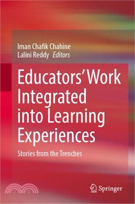 Educators' Work Integrated Into Learning Experiences: Stories from the Trenches