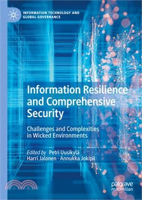 Information Resilience and Comprehensive Security: Challenges and Complexities in Wicked Environments