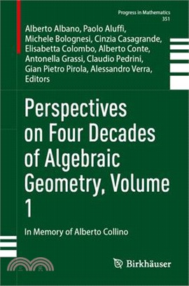 Perspectives on Four Decades of Algebraic Geometry, Volume 1: In Memory of Alberto Collino