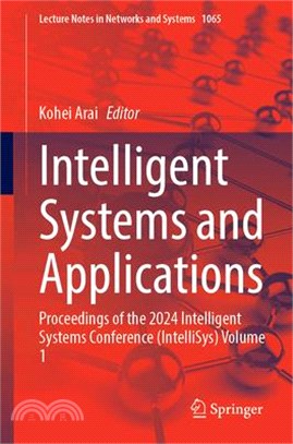 Intelligent Systems and Applications: Proceedings of the 2024 Intelligent Systems Conference (Intellisys) Volume 1