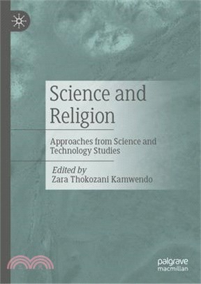 Science and Religion: Approaches from Science and Technology Studies