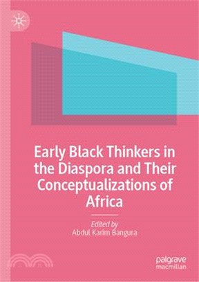 Early Black Thinkers in the Diaspora and Their Conceptualizations of Africa