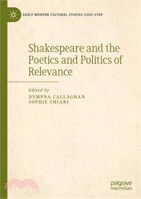 Shakespeare and the Poetics and Politics of Relevance