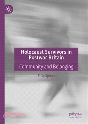 Holocaust Survivors in Postwar Britain: Community and Belonging