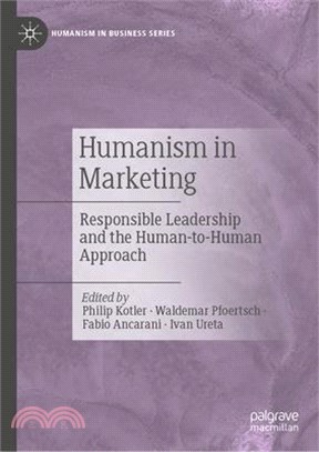 Humanism in Marketing: Responsible Leadership and the Human-To-Human Approach