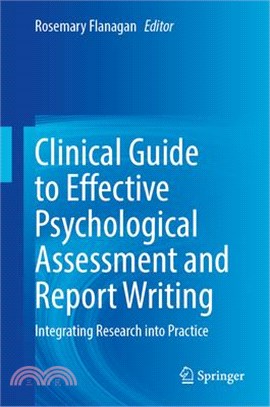 Clinical Guide to Effective Psychological Assessment and Report Writing: Integrating Research Into Practice