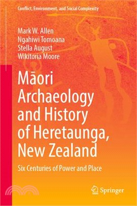 Māori Archaeology and History of Heretaunga, New Zealand: Six Centuries of Power and Place