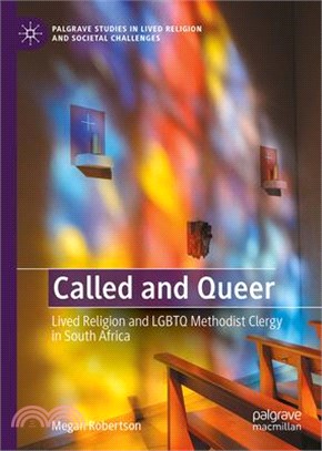 Called and Queer: Lived Religion and LGBTQ Methodist Clergy in South Africa