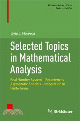 Selected Topics in Mathematical Analysis: Real Number System - Recurrences - Asymptotic Analysis - Integration in Finite Terms