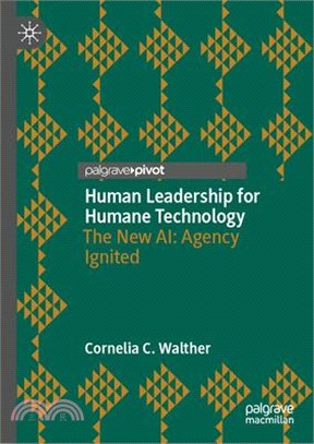 Human Leadership for Humane Technology: The New Ai: Agency Ignited