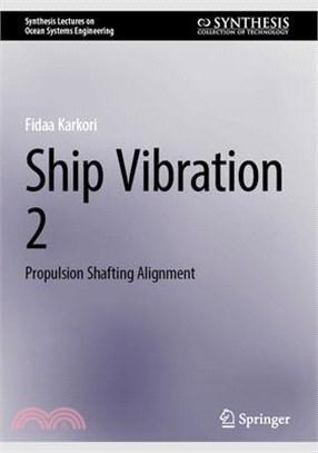 Ship Vibration 2: Propulsion Shafting Alignment