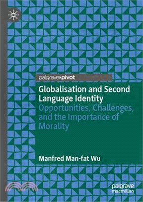 Globalisation and Second Language Identity: Opportunities, Challenges, and the Importance of Morality