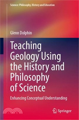 Teaching Geology Using the History and Philosophy of Science: Enhancing Conceptual Understanding