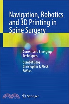 Navigation, Robotics and 3D Printing in Spine Surgery: Current and Emerging Techniques