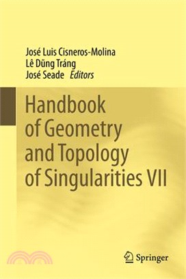 Handbook of Geometry and Topology of Singularities VII