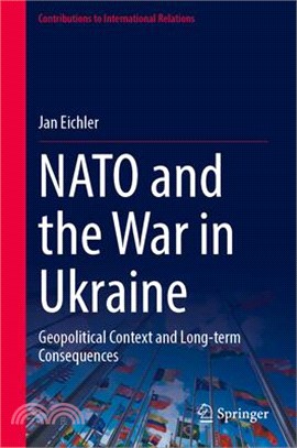 NATO and the War in Ukraine: Geopolitical Context and Long-Term Consequences