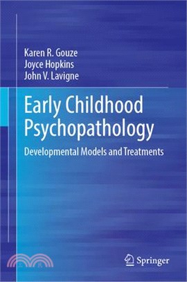 Early Childhood Psychopathology: Developmental Models and Treatments