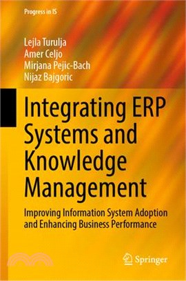 Integrating Erp Systems and Knowledge Management: Improving Information System Adoption and Enhancing Business Performance