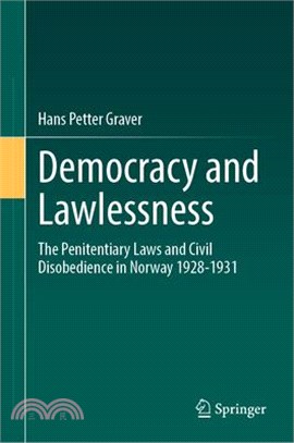 Democracy and Lawlessness: The Penitentiary Laws and Civil Disobedience in Norway 1928-1931