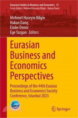 Eurasian Business and Economics Perspectives: Proceedings of the 44th Eurasia Business and Economics Society Conference, Istanbul 2023