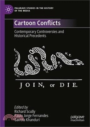 Cartoon Conflicts: Contemporary Controversies and Historical Precedents