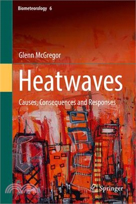 Heatwaves: Causes, Consequences and Responses