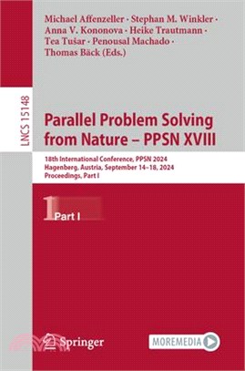 Parallel Problem Solving from Nature - Ppsn XVIII: 18th International Conference, Ppsn 2024, Hagenberg, Austria, September 14-18, 2024, Proceedings, P