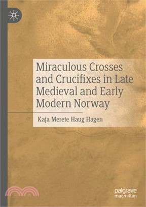 Miraculous Crosses and Crucifixes in Late Medieval and Early Modern Norway