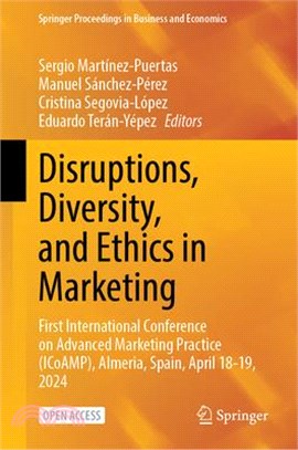 Disruptions, Diversity, and Ethics in Marketing: First International Conference on Advanced Marketing Practice (Icoamp), Almeria, Spain, April 18-19,