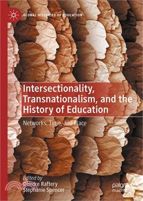 Intersectionality, Transnationalism, and the History of Education: Networks, Time, and Place