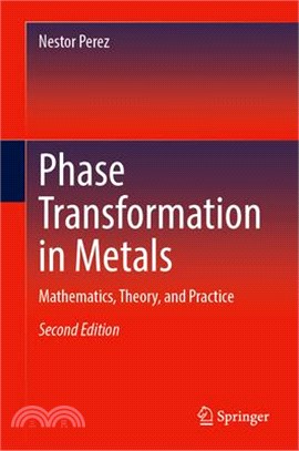 Phase Transformation in Metals: Mathematics, Theory and Practice