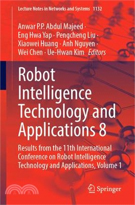 Robot Intelligence Technology and Applications 8: Results from the 11th International Conference on Robot Intelligence Technology and Applications, Vo