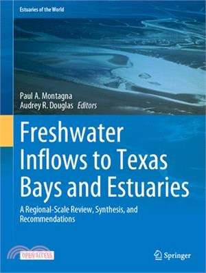 Freshwater Inflows to Texas Bays and Estuaries: A Regional-Scale Review, Synthesis, and Recommendations