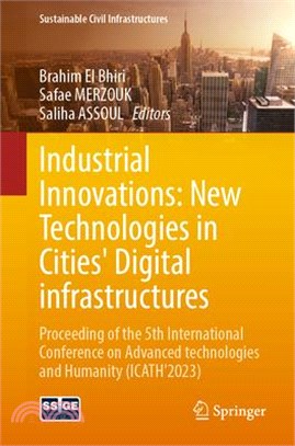 Industrial Innovations: New Technologies in Cities' Digital Infrastructures: Proceeding of the 5th International Conference on Advanced Technologies a