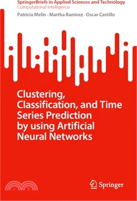 Clustering, Classification, and Time Series Prediction by Using Artificial Neural Networks