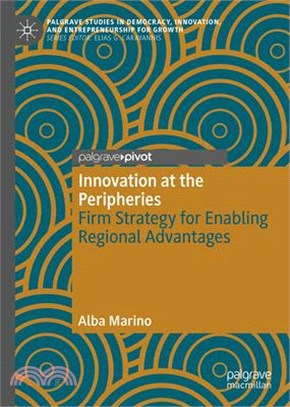 Innovation at the Peripheries: Firm Strategy for Enabling Regional Advantages