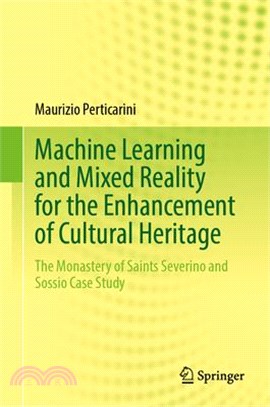 Machine Learning and Mixed Reality for the Enhancement of Cultural Heritage: The Monastery of Saints Severino and Sossio Case Study